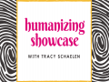 Humanizing Showcase with Tracy Schaelen
