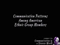 COMMST 174 • Module 9 • Communication Patterns Among American Ethnic Group Members