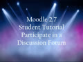 Student Moodle Orientation (7) Participate in a Discussion Forum