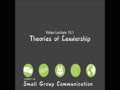 COMMST 140 • Video Lecture 13.1 • Theories of Leadership