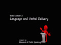 COMMST 100 • Video Lecture 4.3 • Language and Verbal Delivery