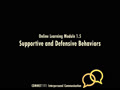 COMMST 111 • Video Lecture • Online Learning Module 1.5 • Supportive and Defensive Behaviors