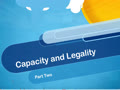 Capacity and Legality  Part Two