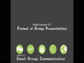 COMMST 140 • Video Lecture 3.1 • Format of Group Presentations