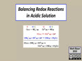 12.3 Electrochemistry - Balancing Redox Reactions in Acidic Solution
