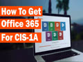 How To Get Office 365 For CIS-1A