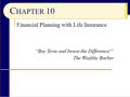 Chapter 10 - Slides 01-36 - Life Insurance: B...